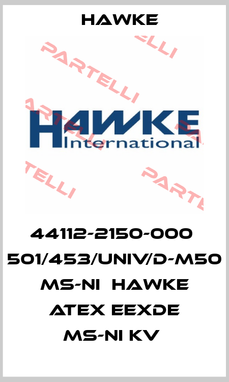 44112-2150-000  501/453/UNIV/D-M50 Ms-Ni  HAWKE ATEX EExde Ms-Ni KV  Hawke