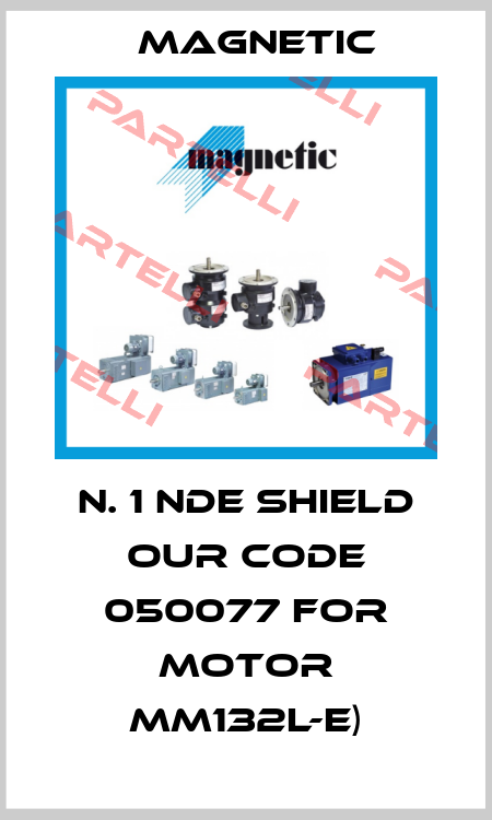 N. 1 NDE shield our code 050077 for motor MM132L-E) Magnetic