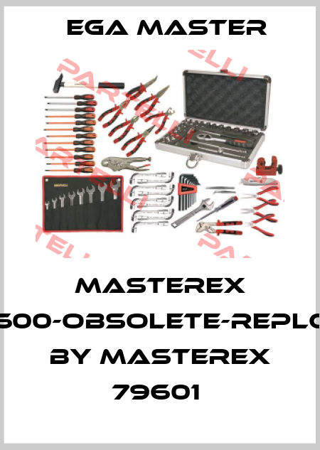 MasterEx 79600-obsolete-replced by MasterEx 79601  EGA Master