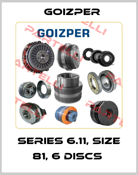 Series 6.11, size 81, 6 discs  Goizper