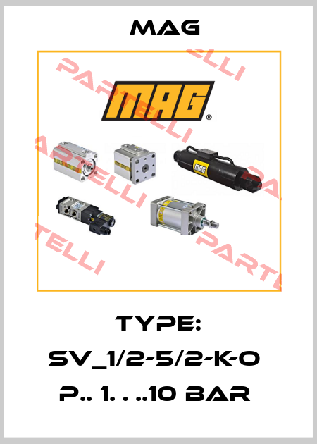 Type: SV_1/2-5/2-K-O  P.. 1….10 Bar  Mag
