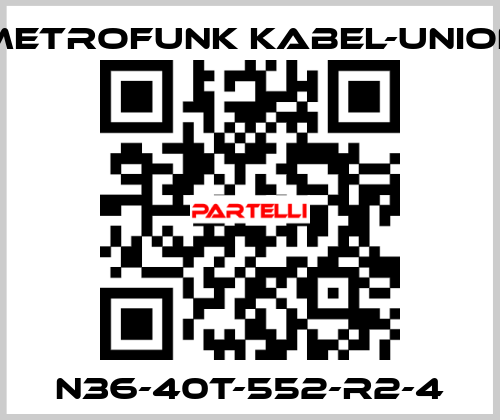 N36-40T-552-R2-4 METROFUNK KABEL-UNION