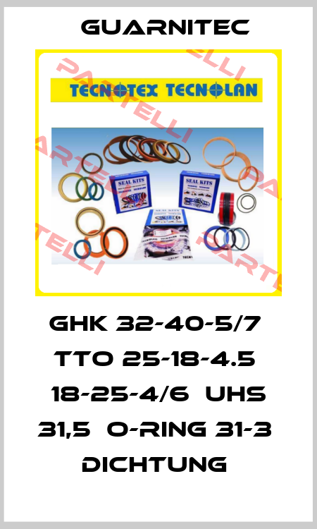 GHK 32-40-5/7  TTO 25-18-4.5  18-25-4/6  UHS 31,5  o-ring 31-3   Dichtung  Guarnitec