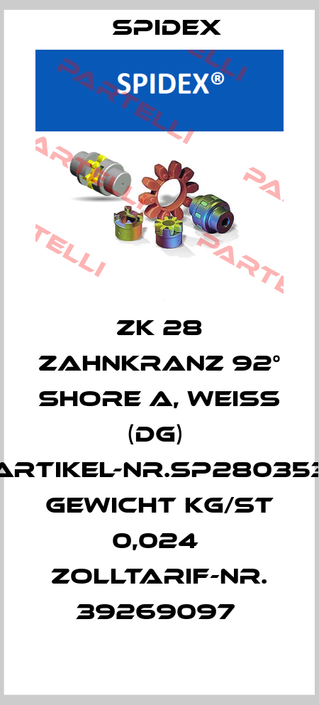 ZK 28 Zahnkranz 92° Shore A, weiss (DG)  Artikel-Nr.SP280353  Gewicht Kg/St 0,024  Zolltarif-Nr. 39269097  Spidex