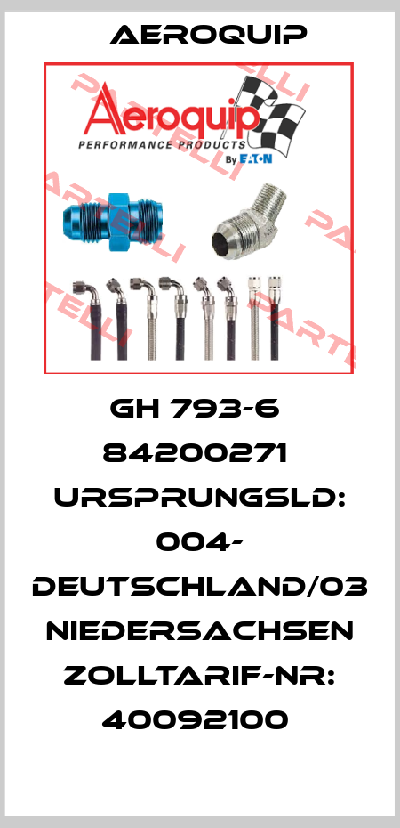 GH 793-6  84200271  Ursprungsld: 004- Deutschland/03 Niedersachsen  Zolltarif-Nr: 40092100  Aeroquip