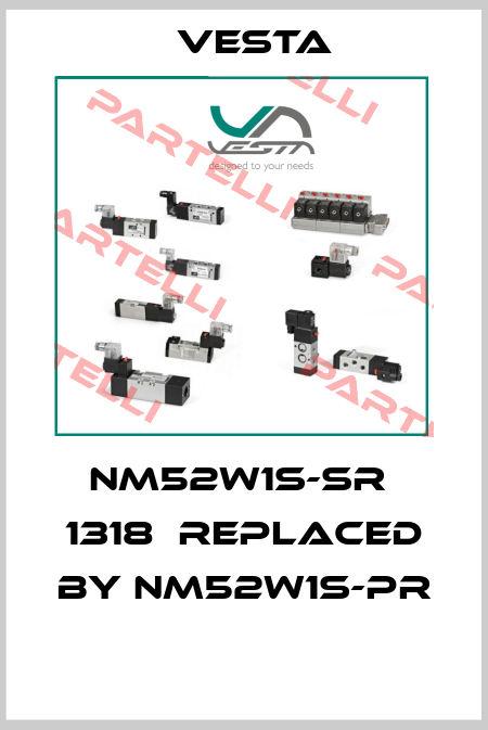NM52W1S-SR  1318  REPLACED BY NM52W1S-PR  Vesta