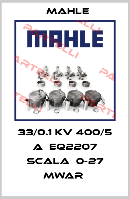 33/0.1 KV 400/5 A  EQ2207 scala  0-27 MWAR  Mahle
