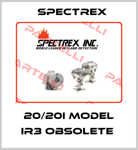 20/20I Model IR3 obsolete  Spectrex