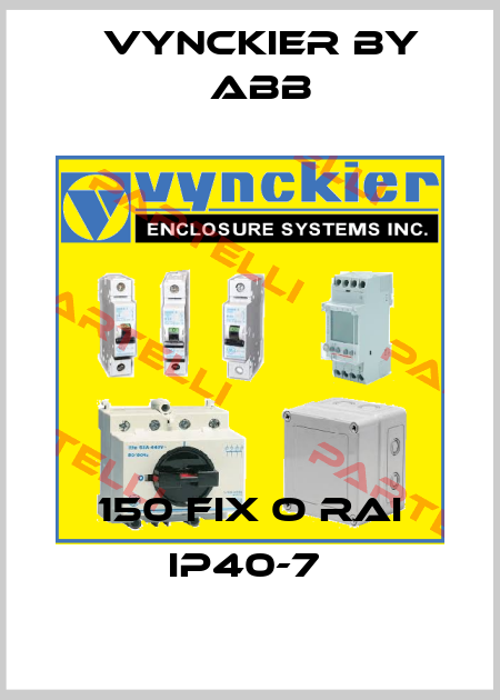 150 FIX O RAI IP40-7  Vynckier by ABB