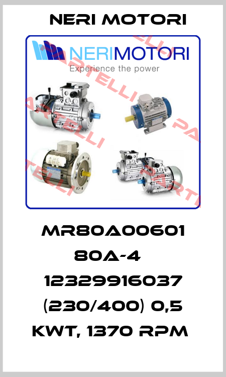 MR80A00601 80A-4   №12329916037   (230/400) 0,5 kWt, 1370 rpm  Neri Motori