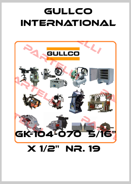 GK-104-070  5/16" x 1/2"  Nr. 19  Gullco International
