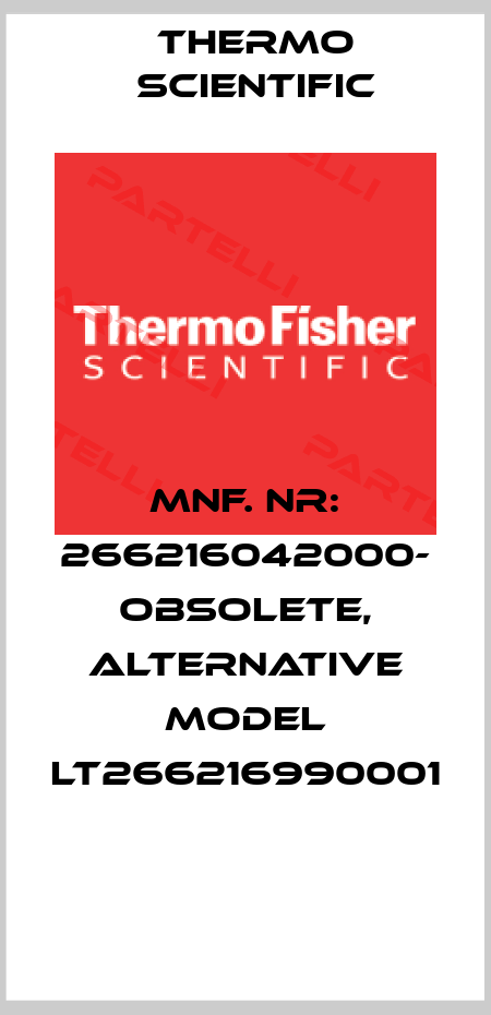 Mnf. Nr: 266216042000- obsolete, alternative model LT266216990001  Thermo Scientific