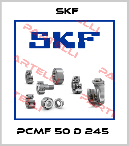 PCMF 50 D 245  Skf