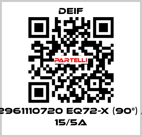 2961110720 EQ72-x (90°) / 15/5A Deif