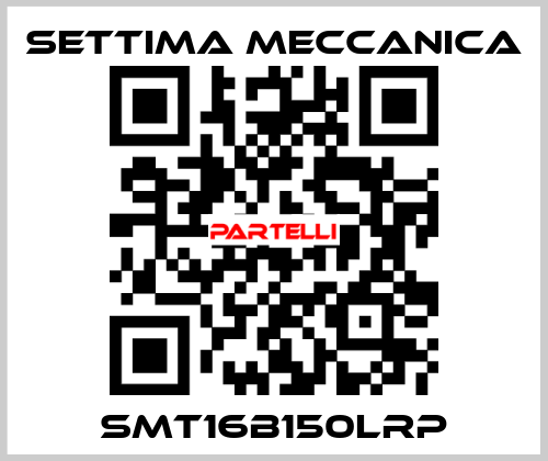 SMT16B150LRP Settima Meccanica