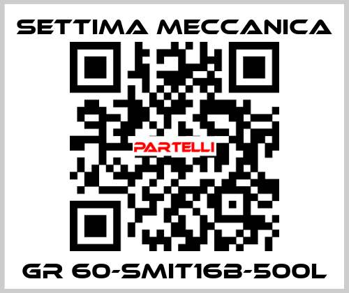 GR 60-SMIT16B-500L Settima Meccanica
