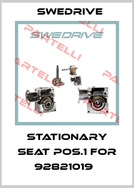 Stationary seat pos.1 for 92821019   Swedrive