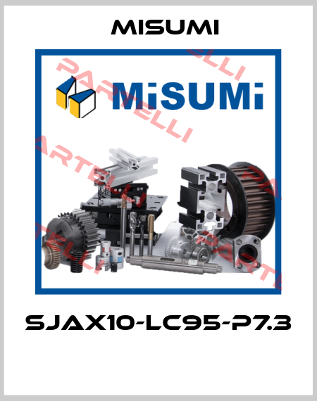 SJAX10-LC95-P7.3  Misumi