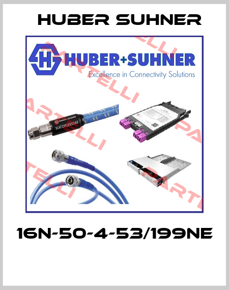 16N-50-4-53/199NE  Huber Suhner