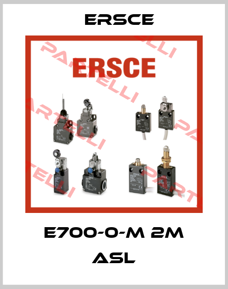 E700-0-M 2M ASL Ersce
