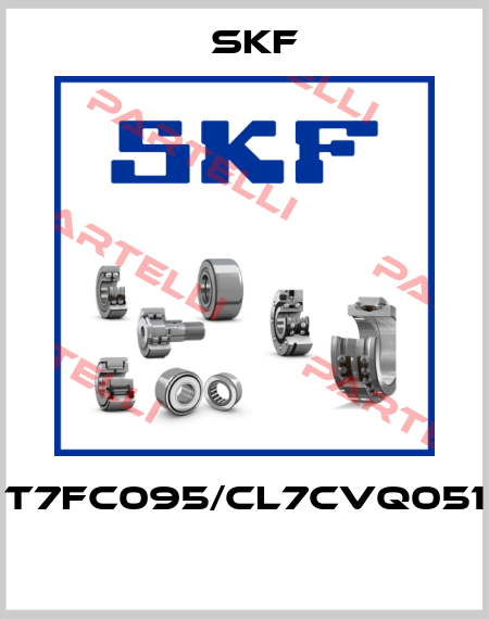 T7FC095/CL7CVQ051  Skf