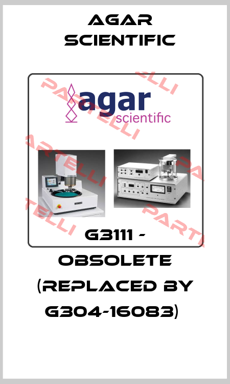 G3111 - obsolete (replaced by G304-16083)  Agar Scientific