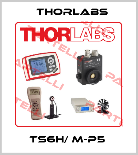 TS6H/ M-P5  Thorlabs