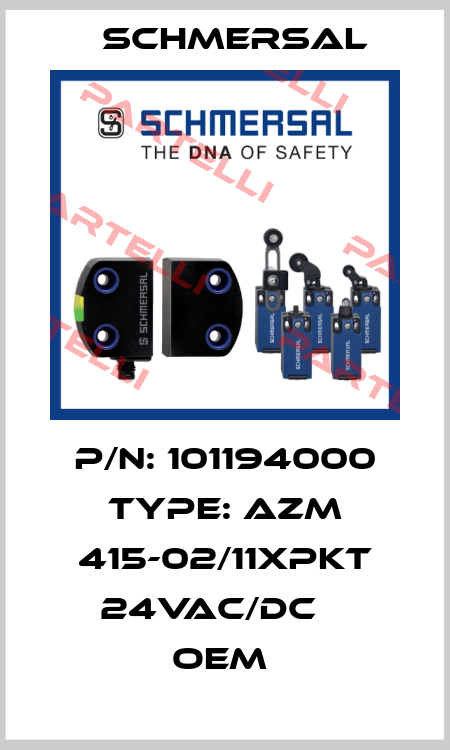 P/N: 101194000 Type: AZM 415-02/11XPKT 24VAC/DC    OEM  Schmersal