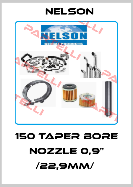 150 Taper Bore Nozzle 0,9" /22,9mm/  Nelson