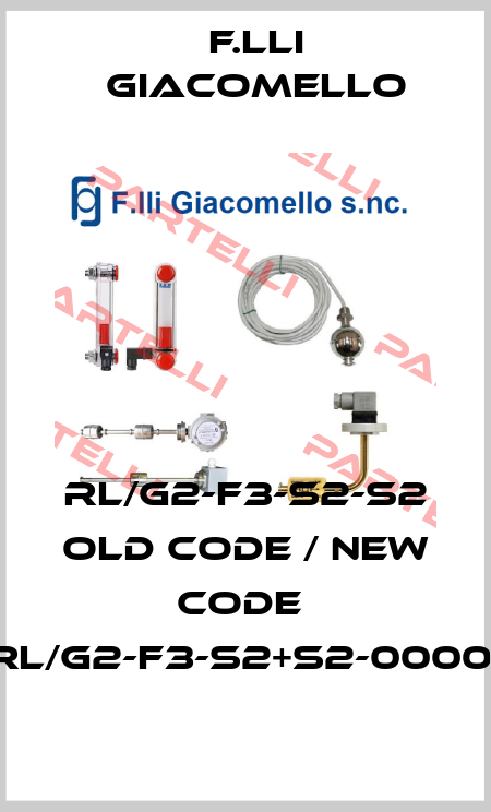 RL/G2-F3-S2-S2 old code / new code  RL/G2-F3-S2+S2-00001 Giacomello