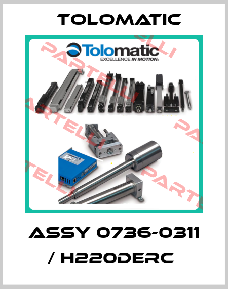 ASSY 0736-0311 / H220DERC  Tolomatic