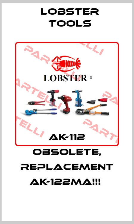 AK-112 OBSOLETE, REPLACEMENT AK-122MA!!!  Lobster Tools