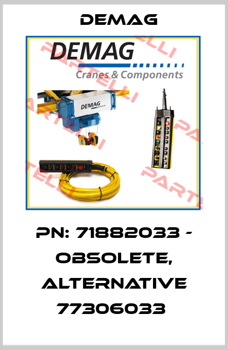 PN: 71882033 - obsolete, alternative 77306033  Demag