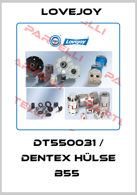 DT550031 / DENTEX Hülse B55  Lovejoy