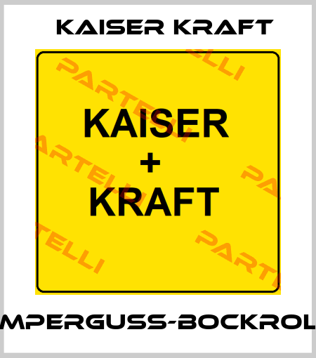 TEMPERGUSS-BOCKROLLE Kaiser Kraft