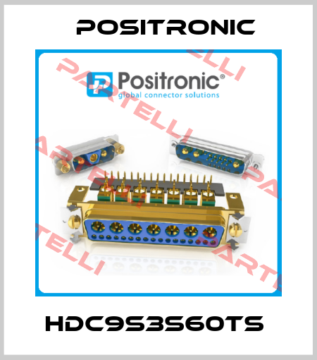 HDC9S3S60TS  Positronic