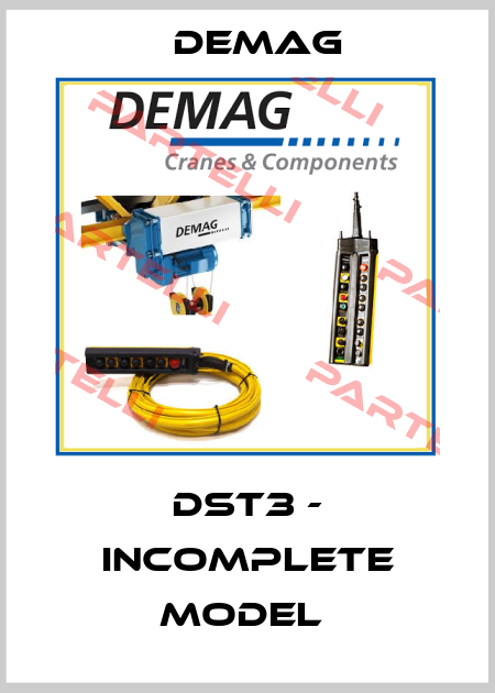 DST3 - incomplete model  Demag
