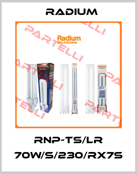 RNP-TS/LR 70W/S/230/RX7S Radium