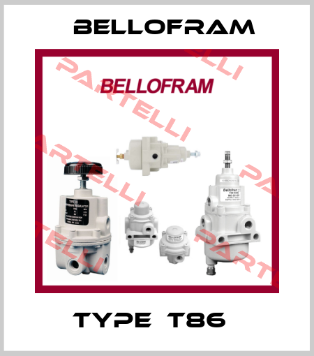 Type  T86   Bellofram