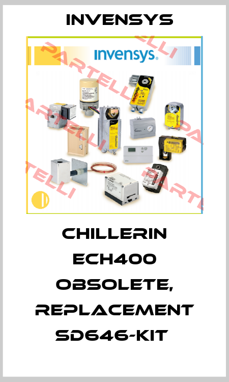 Chillerin ECH400 obsolete, replacement SD646-KIT  Invensys