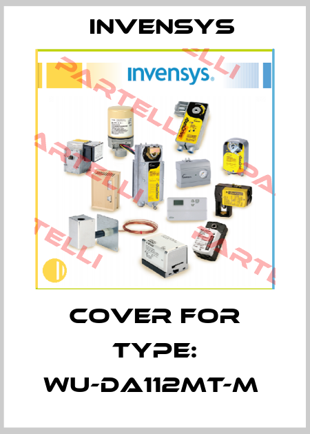 Cover for Type: WU-DA112MT-M  Invensys