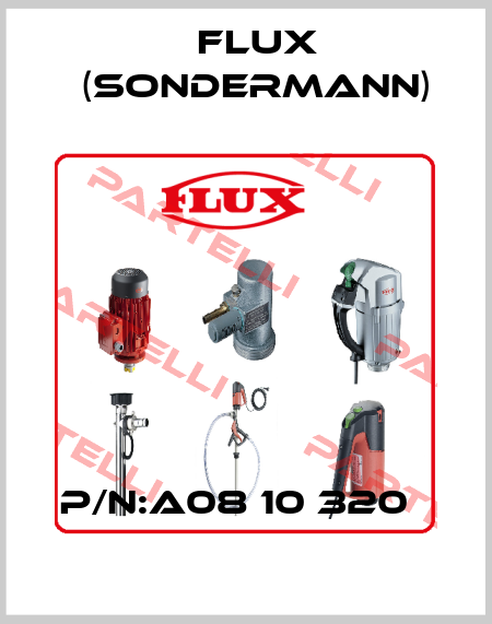 P/N:A08 10 320   Flux (Sondermann)