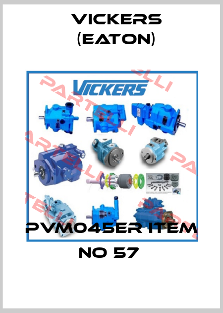 PVM045ER ITEM NO 57  Vickers (Eaton)