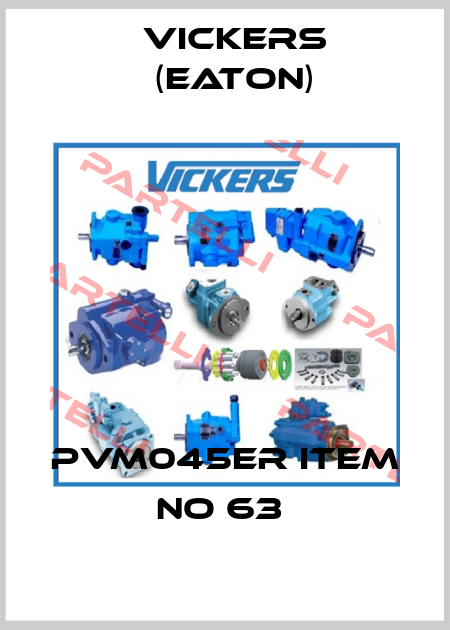 PVM045ER ITEM NO 63  Vickers (Eaton)