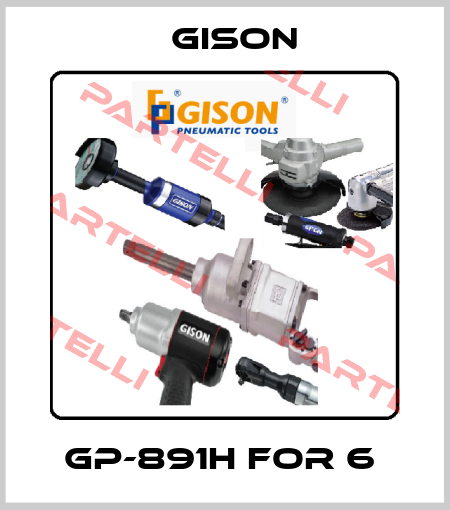 GP-891H for 6  Gison