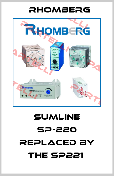 SUMLINE SP-220 replaced by the SP221  Rhomberg Electronics