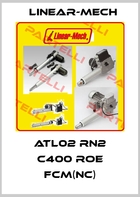 ATL02 RN2 C400 ROE FCM(NC) Linear-mech