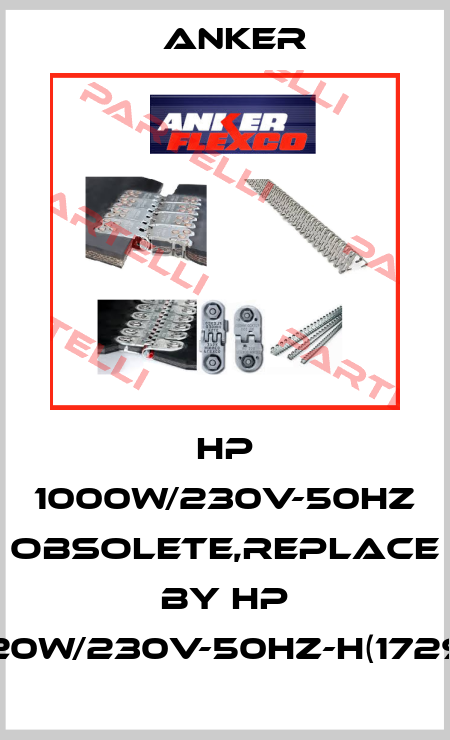 HP 1000W/230V-50HZ obsolete,replace by HP 1020W/230V-50HZ-H(17293) Anker
