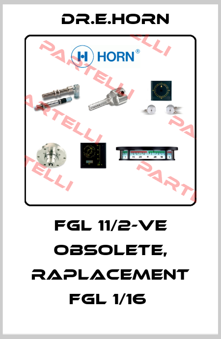 FGL 11/2-VE obsolete, raplacement FGL 1/16  Dr.E.Horn