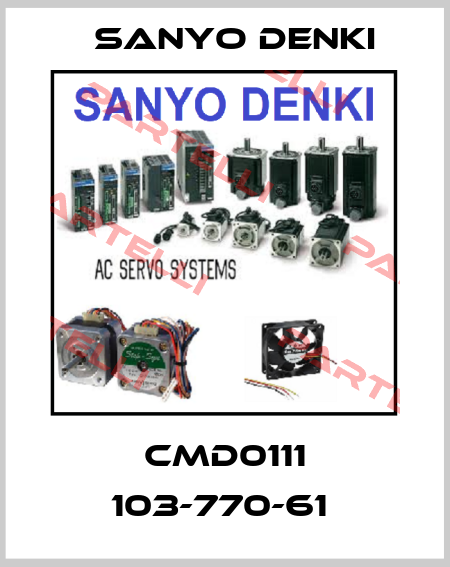 CMD0111 103-770-61  Sanyo Denki